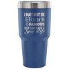 Husband Travel Mug I May Not Be Rich & Famous But 30 oz Stainless Steel Tumbler