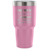 Husband Travel Mug I May Not Be Rich & Famous But 30 oz Stainless Steel Tumbler