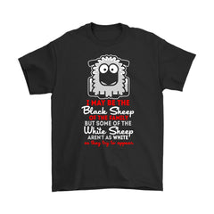 I May Be A Black Sheep Of The Family Shirt Gildan Mens T-Shirt