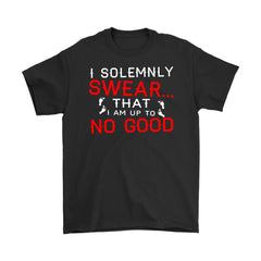 I Solemnly Swear That I Am Up To No Good Gildan Mens T-Shirt