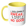 I Solemnly Swear That I Am Up To No Good White 11oz Accent Coffee Mugs