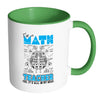 Im A Math Teacher Yes Is All In My Head White 11oz Accent Coffee Mugs