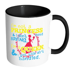 Im Not A Princess I Dont Need Saving White 11oz Accent Coffee Mugs