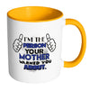 Im The Person Your Mother Warned You About White 11oz Accent Coffee Mugs