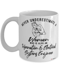 Information Electrical Systems Engineer Mug Never Underestimate A Woman Who Is Also An Information Electrical SE Coffee Cup White