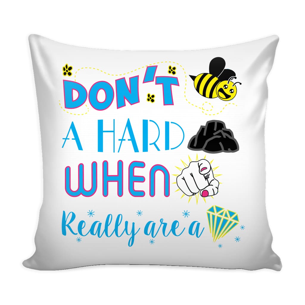 Inspirational Graphic Pillow Cover Don't Be A Hard Rock When You Really