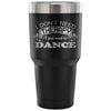 Insulated Coffee Dancing Travel Mug Need To Dance 30 oz Stainless Steel Tumbler