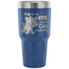 Insulated Coffee Gym Travel Mug My Cat Needs Me 30 oz Stainless Steel Tumbler