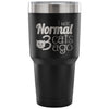 Insulated Coffee Travel Mug Was Normal 3 Cats Ago 30 oz Stainless Steel Tumbler