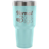 Insulated Coffee Travel Mug Was Normal 3 Cats Ago 30 oz Stainless Steel Tumbler