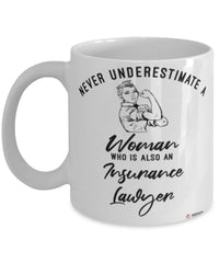 Insurance Lawyer Mug Never Underestimate A Woman Who Is Also An Insurance Lawyer Coffee Cup White