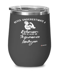 Insurance Lawyer Wine Glass Never Underestimate A Woman Who Is Also An Insurance Lawyer 12oz Stainless Steel Black