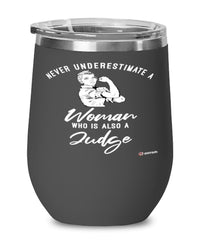 Judge Wine Glass Never Underestimate A Woman Who Is Also A Judge 12oz Stainless Steel Black