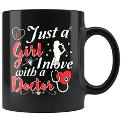Just A Girl In Love With A Doctor 11oz Black Coffee Mugs