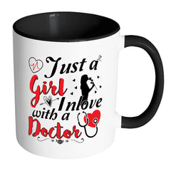 Just A Girl In Love With A Doctor White 11oz Accent Coffee Mugs