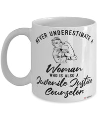 Juvenile Justice Counselor Mug Never Underestimate A Woman Who Is Also A Juvenile Justice Counselor Coffee Cup White