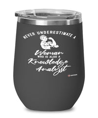 Knowledge Analyst Wine Glass Never Underestimate A Woman Who Is Also A Knowledge Analyst 12oz Stainless Steel Black