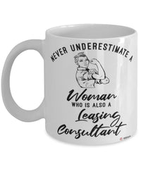 Leasing Consultant Mug Never Underestimate A Woman Who Is Also A Leasing Consultant Coffee Cup White