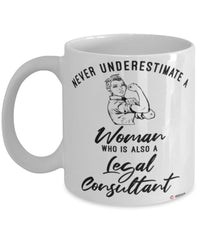 Legal Consultant Mug Never Underestimate A Woman Who Is Also A Legal Consultant Coffee Cup White