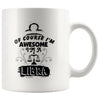 Libra Zodiac Astrology Mug Of Course I'm Awesome 11oz White Coffee Mugs