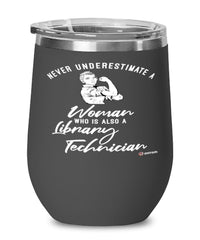 Library Technician Wine Glass Never Underestimate A Woman Who Is Also A Library Tech 12oz Stainless Steel Black