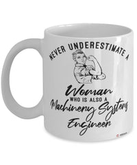 Machinery Systems Engineer Mug Never Underestimate A Woman Who Is Also A Machinery Systems Engineer Coffee Cup White