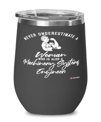 Machinery Systems Engineer Wine Glass Never Underestimate A Woman Who Is Also A Machinery Systems Engineer 12oz Stainless Steel Black