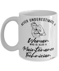 Maintenance Technician Mug Never Underestimate A Woman Who Is Also A Maintenance Tech Coffee Cup White