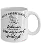 Management Analyst Mug Never Underestimate A Woman Who Is Also A Management Analyst Coffee Cup White