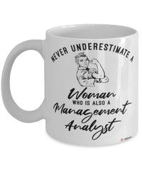 Management Analyst Mug Never Underestimate A Woman Who Is Also A Management Analyst Coffee Cup White