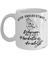 Marketing Analyst Mug Never Underestimate A Woman Who Is Also A Marketing Analyst Coffee Cup White