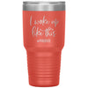 Marriage Announcement Tumbler For New Wife I Woke Up Like This Married Laser Etched 30oz Stainless Steel Tumbler