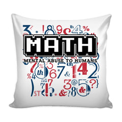 Math Graphic Pillow Cover Math Mental Abuse To Humans