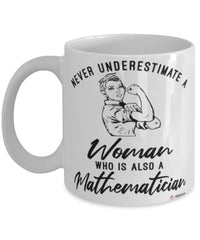 Mathematician Mug Never Underestimate A Woman Who Is Also A Mathematician Coffee Cup White