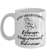 Measurement Technician Mug Never Underestimate A Woman Who Is Also A Measurement Tech Coffee Cup White