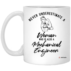 Mechanical Engineer Mug Never Underestimate A Woman Who Is Also A Mechanical Engineer Coffee Cup 11oz White XP8434