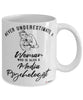 Media Psychologist Mug Never Underestimate A Woman Who Is Also A Media Psychologist Coffee Cup White