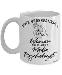 Media Psychologist Mug Never Underestimate A Woman Who Is Also A Media Psychologist Coffee Cup White