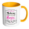 Medicine Heals The Body Music Heals The Soul White 11oz Accent Coffee Mugs