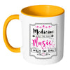 Medicine Heals The Body Music Heals The Soul White 11oz Accent Coffee Mugs