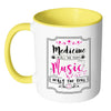 Medicine Heals The Body Music Heals The Soul White 11oz Accent Coffee Mugs