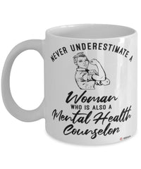 Mental Health Counselor Mug Never Underestimate A Woman Who Is Also A Mental Health Counselor Coffee Cup White