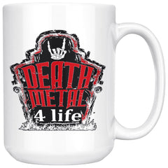 Metal Music Lover Mug Death Metal 4 Life 15oz White Coffee Mugs