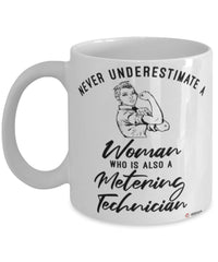 Metering Technician Mug Never Underestimate A Woman Who Is Also A Metering Tech Coffee Cup White