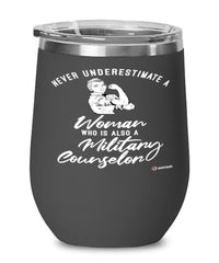 Military Counselor Wine Glass Never Underestimate A Woman Who Is Also A Military Counselor 12oz Stainless Steel Black