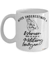Military Lawyer Mug Never Underestimate A Woman Who Is Also A Military Lawyer Coffee Cup White