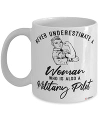 Military Pilot Mug Never Underestimate A Woman Who Is Also A Military Pilot Coffee Cup White