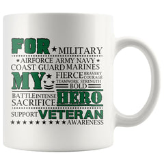 Military Veteran Mug For My Hero Veteran 11oz White Coffee Mugs
