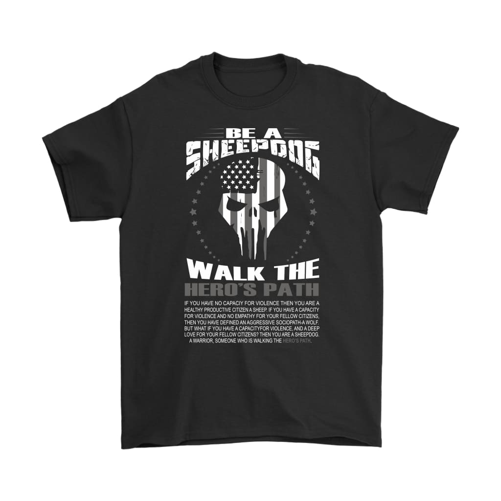 Military Warrior Shirt Be A Sheepdog Walk The Hero's Path Gildan Mens T-Shirt