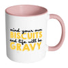 Mind Your Own Biscuits And Life Will Be Gravy White 11oz Accent Coffee Mugs